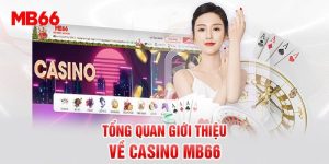 Giới thiệu tin sảnh chơi casino MB66